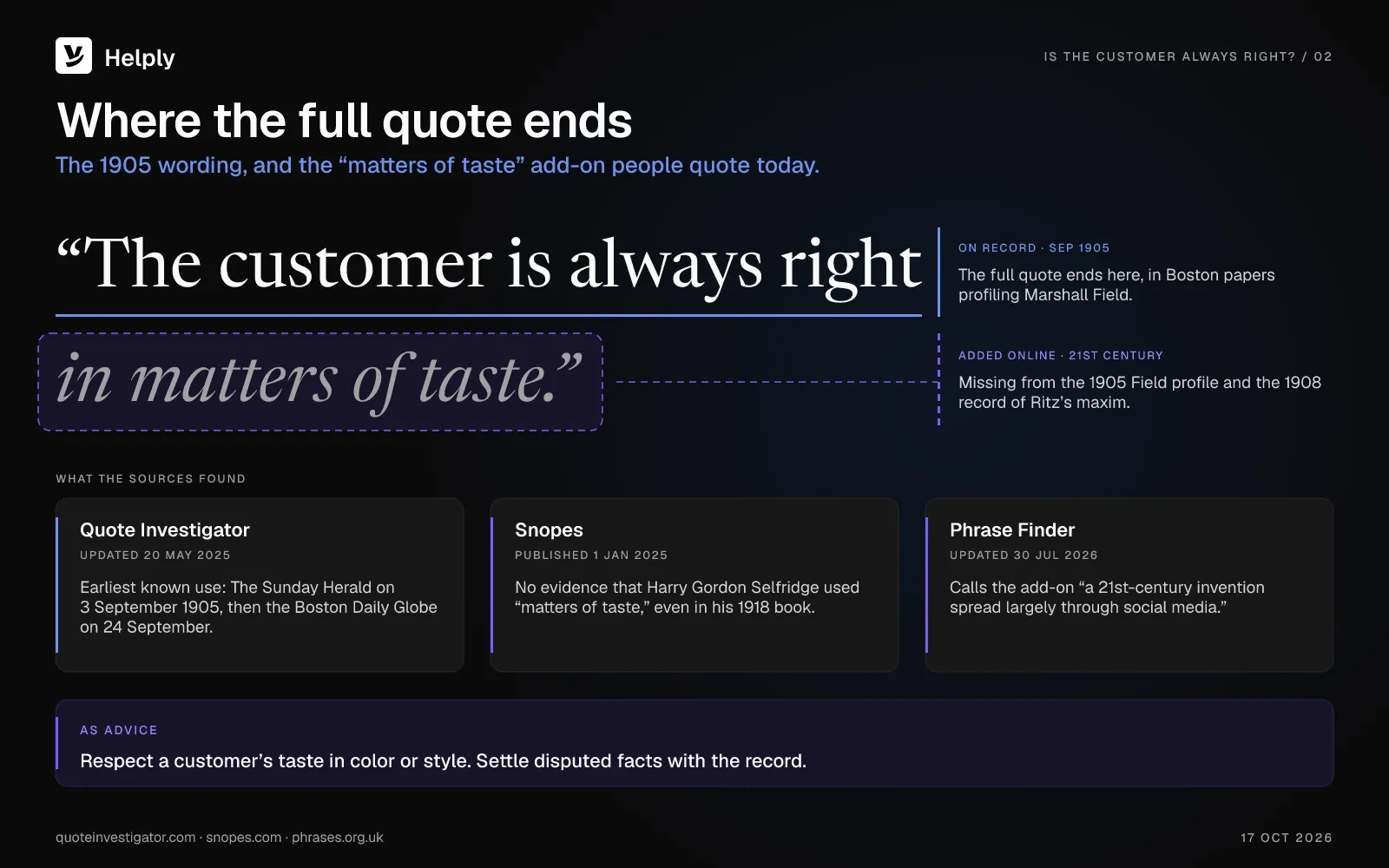 The phrase “The customer is always right in matters of taste” split in two: the 1905 wording on record, and the “in matters of taste” add-on that Snopes and Phrase Finder found no early source for